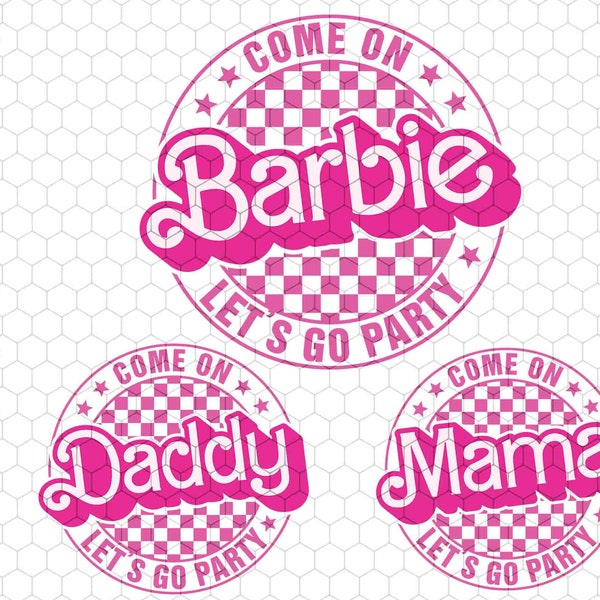 Come On Mama Let's Go Party Svg Bundle, Daddy Svg, Family Matching Shirt Svg, Mother's Day Svg, Pink Mama Girl Svg, Gift For Mom Dad Svg