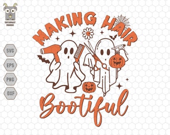 Making Hair Bootiful Svg, Boojee Ghost Svg, Spooky Pumpkin Svg, Bootiful Halloween Svg, Hair Stylist Ghost, Hair Stylist Gifts, Trendy Ghost