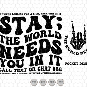 Stay The World Needs You In It Svg, Suicide Prevention Awareness, Mental health Svg, Motivational Svg, Strong Svg, Positive Quotes Svg