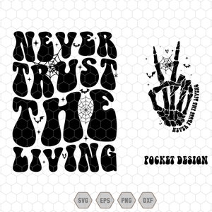 Vertraue niemals dem Lebenden SVG, Horror SVG, Goth SVG, gruselige SVG, Hexe, Retro Halloween, Halloween Zitat, Halloween, Skelett