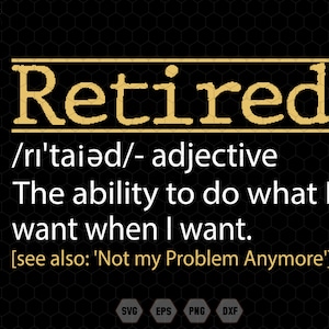 Könnte beinhalten: Ein digitales Design in Schwarz und Gold mit dem Wort "Retired" in einer Serifenschrift. Die Definition ist unten angegeben, zusammen mit dem Satz "Not my Problem Anymore". Das Cutegoat Design-Logo befindet sich oben links.