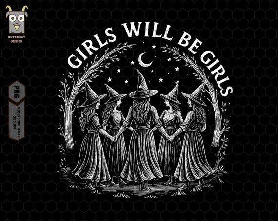 Girls Will Be Girls Png, Witch Girl Png, Witch Coven Png, Halloween Women Png, Witchy Vibes Png, Halloween Girls Png, Witches Halloween Png