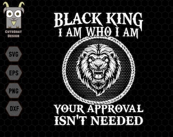 Black King I am Who I Am Svg, Black King Svg, Black Dad Svg, Lion Head Svg, Black power Svg, Juneteenth Svg, Black Lion King Svg