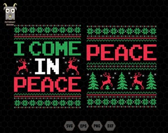 I Come In Peace Svg, Peace Svg, Matching Funny Svg, Couple Inappropriate, Ugly Christmas Party, Ugly Adult Humor Holiday, Christmas Vacation
