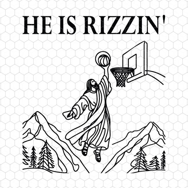 He is Rizzin Svg, He Is Risen Svg, Funny Jesus Basketball Meme Svg, Humor Christian Svg, Jesus Lover Gift, Jesus Play Basketball Svg, Easter