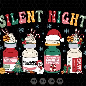 May include: A digital illustration of four Christmas-themed vials with labels that read "Spiced Vanilla Versed", "Hazelnut Haldol", "Peppermint Mocha Propofol", and "Apple Crisp Ativan". The illustration is set against a black background with snowflakes and the text "Silent Night" in colourful letters.
