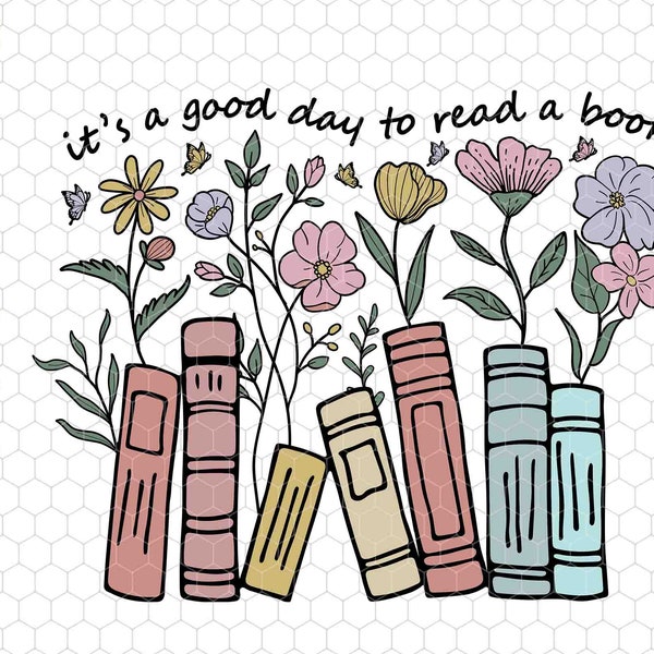 It's A Good Day To Read A Book Svg, Wildflower Book Svg, Bookish Svg, Book Lover Teacher Shirt, Back To School Svg, School Librarian Svg