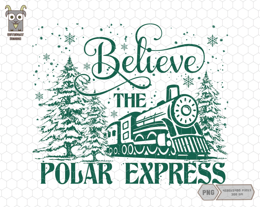 Believe the Polar Express Png, Funny Christmas Png, Believe Christmas ...