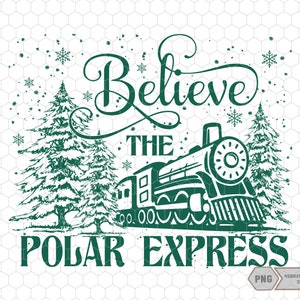 May include: Green graphic design featuring a train and two pine trees. The text reads "Believe the Polar Express".