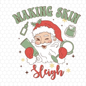 May include: A Christmas-themed design featuring a cartoon Santa Claus holding a tube of lotion and a hand mirror. The text "Making Skin Sleigh" is written in a festive font.