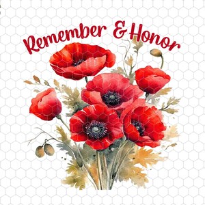 May include: A watercolor painting of red poppies with green leaves and stems. The text "Remember & Honor" is written in red cursive above the flowers.