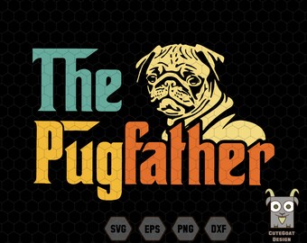 The Pugfather Svg, Pug Svg, Pug Dad Svg, Pug Lover Svg, Father's