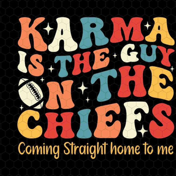 Karma Is The Guy On The Svg, Coming Straight Home To Me Svg, American Football Svg, Rugby Game Day Svg, Funny Groovy Karma Is the Guy Svg