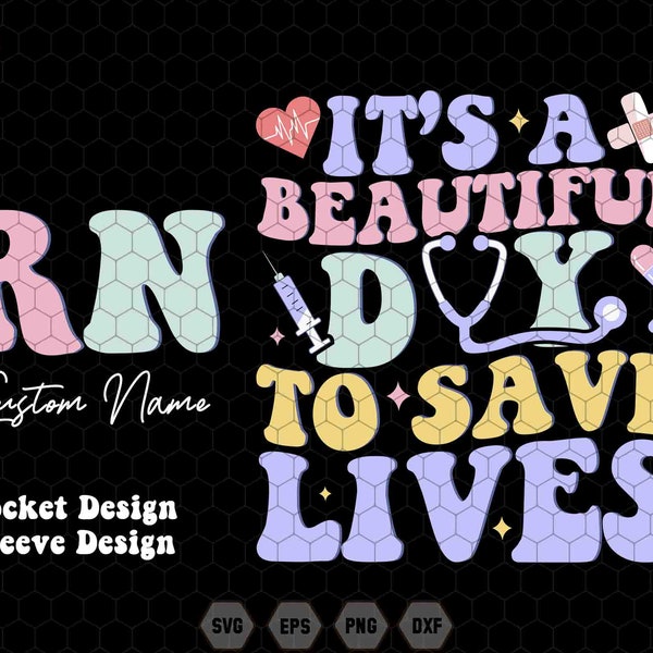 Personalized It's A Beautiful Day To Save Lives Svg, RN Nurse Svg, New Nurse Gift Svg, Nurse Life Svg, Gift For Nurse Svg, Custom Nurse Svg