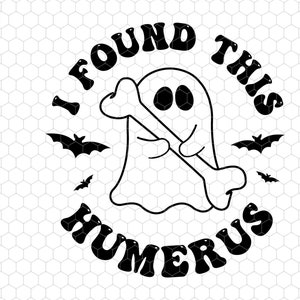 May include: Black and white illustration of a ghost holding a bone with the text "I found this humerus" around it. There are also bats in the background.