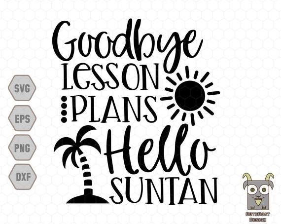 Good Bye Lesson Plan Hello Sun Tan Teacher Last Day School Good Bye Lesson Plan Hello Sun Tan Teacher Last Day School