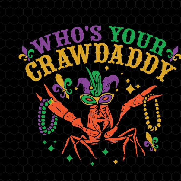 Who's Your Craw Daddy Svg, Mardi Gras Crawfish Svg, Fat Tuesday Svg, Crawfish Beaded Bracelet Svg, Funny Mardi Gras Carnival Svg, NOLA Svg