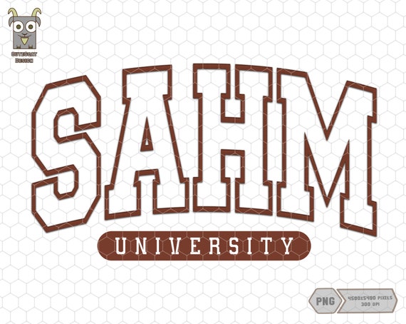SAHM University Png, Stay At Home Mom Png, Mothers Day Png, Mom Life Png, Mama Shirt Png, Mother Hustler Png, Varsity Png, Game Day Png