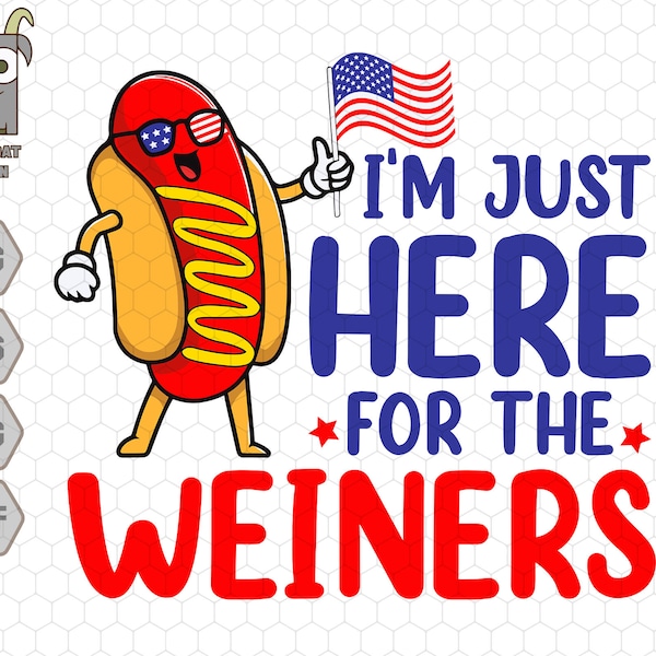 I'm Just Here For The Wiener Svg, Funny Hot Dog Png, Party In The USA, American Hotdog Svg,Funny Patriotic, Retro 4th Of July, American Flag