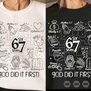 May include: White t-shirt with a black and white graphic design. The design includes the text "GOD DID IT FIRST!" and various illustrations such as a money bag, praying hands, and a heart. The number "67" is prominently displayed.