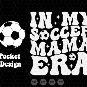 In My Soccer Mom Era Svg, Soccer Mom vg, Soccer Svg, Soccer Mom Shirt Svg, Soccer Mama Svg, Soccer Lover Svg, Mom Era Svg, Mama Life Svg