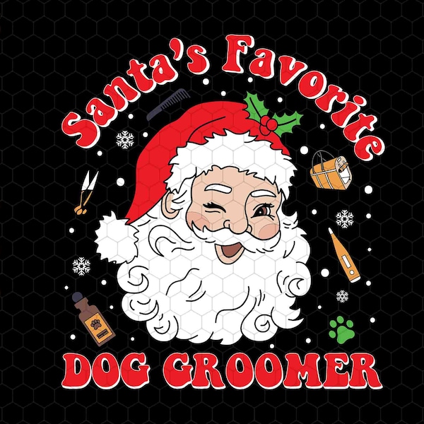 Santa's Favorite Dog Groomer Svg, Santa Claus Svg, Dog Owner Svg, Dog Christmas Svg, Pets Christmas Svg, Christmas Dog Svg, Funny Dog Quotes