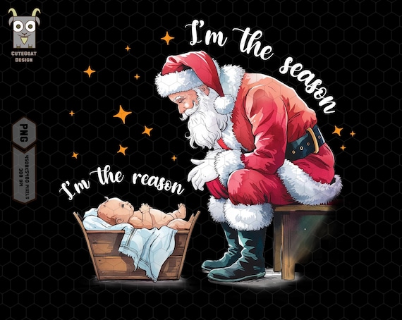 I'm The Season Png, I'm The Reason Png, Christmas Season Png, Santa and Jesus Christmas, Instant Download,Jesus is the Reason For The Season