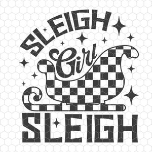 Sleigh Girl Sleigh Svg, Popular Christmas Svg, Trendy Christmas Svg, Sleigh Svg, Retro Christmas Svg, Funny holiday Svg, Xmas Sayings Svg