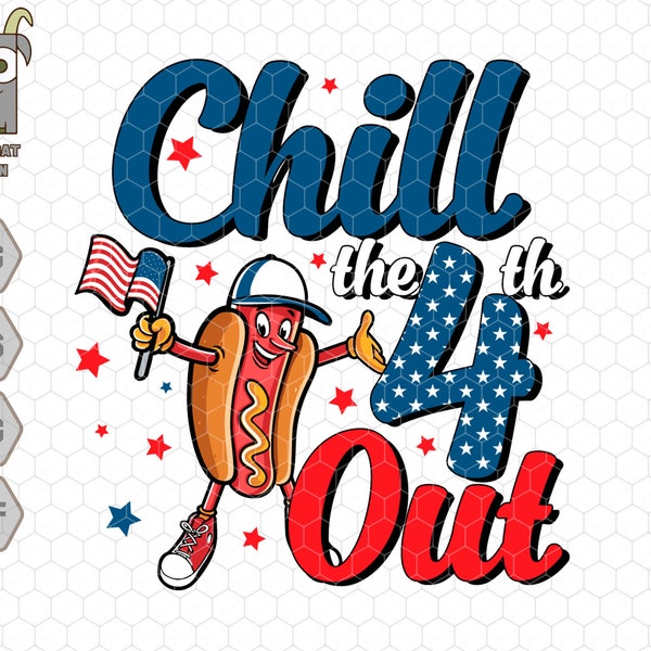 Chill The 4th Out Svg, Retro America Svg, Funny 4th Of July, American Flag Svg, Independence day Svg, Hot Dog Png, Patriotic Svg
