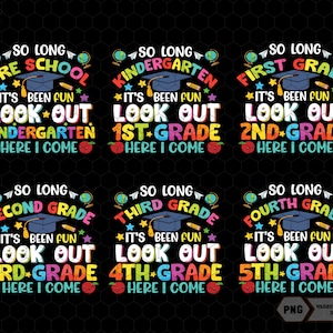 May include: A set of colourful graduation-themed designs. Each design features the phrase "So Long" followed by a grade level, a graduation cap, and the text "It's Been Fun, Look Out, Here I Come." The designs are in various colours.