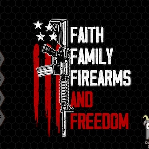 May include: A graphic design featuring a stylized rifle with an American flag design. The text "Faith Family Firearms and Freedom" is written in white letters on a black background.