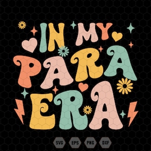 In My Para Era Svg, Paraprofessional Shirt, Cool Para Club, Groovy Paraprofessional Svg, Teacher Appreciation, Paraeducator, Teacher Life