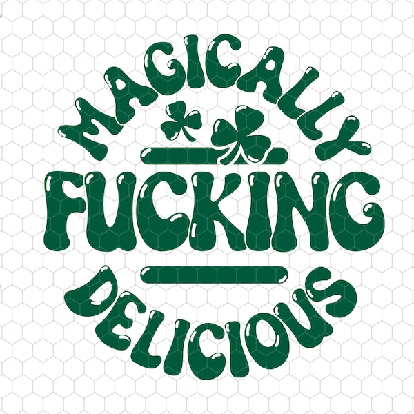 Magically F*cking Delicious Svg, St Patricks Day Retro Svg, Clover Shamrock Svg, Funny Patricks Day Svg, St Paddy's, Saint Patrick's Day Svg
