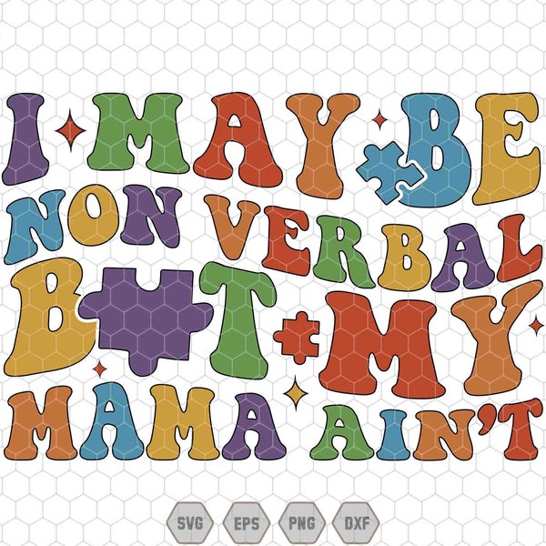 I May Be Non Verbal But My Mama Ain't Svg, Puzzle Autism Svg, Autism Awareness Svg, Awareness Month Svg, Puzzle Pieces Svg, Be Kind Svg