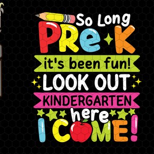 C'est si long, préscolaire, ça a été amusant Look Out Kindergarten Here I Come png, Retour à l'école png, Préscolaire png, Maternelle png, Rentrée des classes