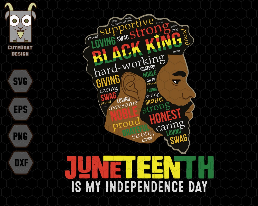 Juneteenth is My Independence Day Svg, Black Father Black King Svg ...