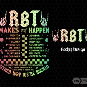 May include: A rainbow-coloured graphic design with the text "RBT Makes it all Happen" and "RBT Pocket Design". The design features a chequered pattern and a skeleton hand with a rock and roll hand gesture. The text "The Registered Behaviour Technician Tour Either Way We're Rockin'" is also included.