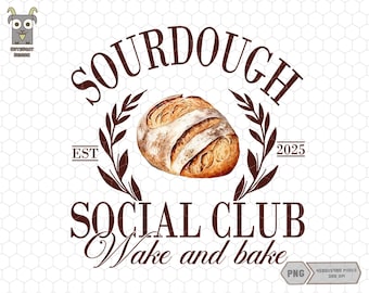 Sourdough Social Club Png, Wake And Bake Png, In My Sourdough Era Png, Funny Bread Baking Png, Mom Baking Gift, Baker Joke Png, Gift For Mom