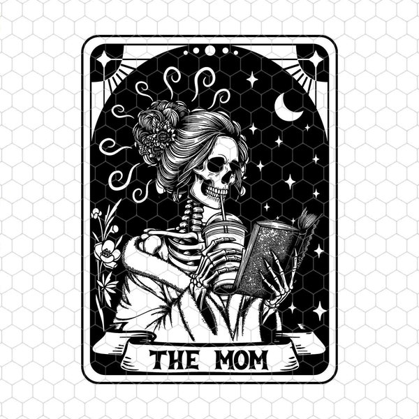 The Mom Tarot Card Svg, Woman Skeleton Mother Svg, Happy Mother's Day Svg, Mom Life Svg, Skeleton Mom Svg, Witchy Vibes Celestial Skull Mama