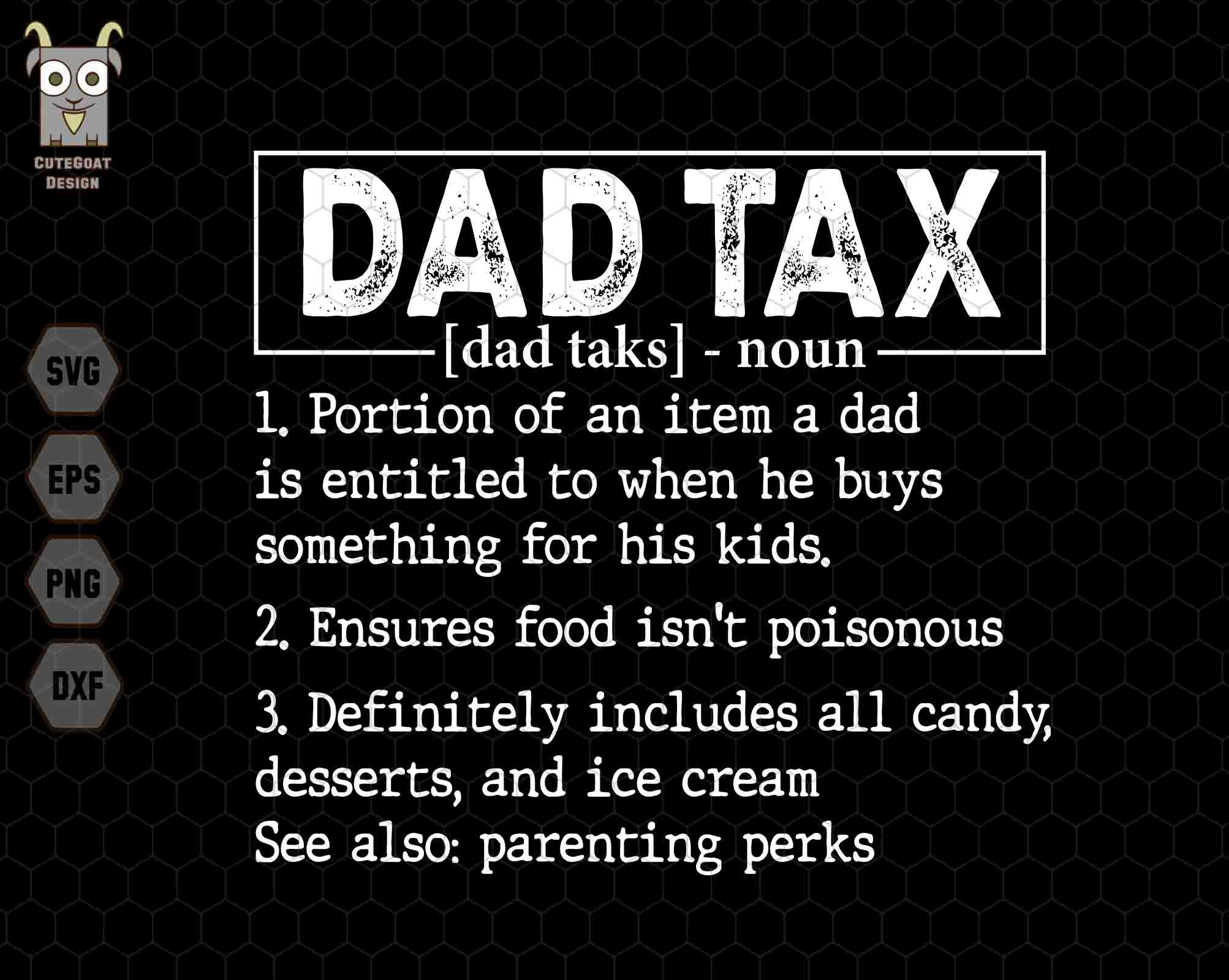 Dad Tax Svg Png, Dad Tax Definition Svg, Funny Dad Svg, Dad Tax Meaning Svg, Dad Birthday Gift, Father's Day Svg, Vintage Dad Svg, Dad Jokes