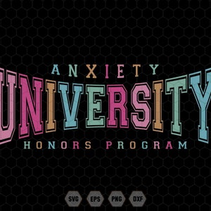 Anxiety Society Honors Program Svg,  Sarcastic Svg, High School Svg, Funny Shirt Svg, Mental Health, Anxiety Awareness Svg, Anxiety Support