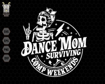 Dance Mom Surviving Comp Weekends Svg, Mother's Day Svg, Dance Quotes, Dance Player Svg, Competition Mom, Dance Fan, Dance Vibes, Dance Life