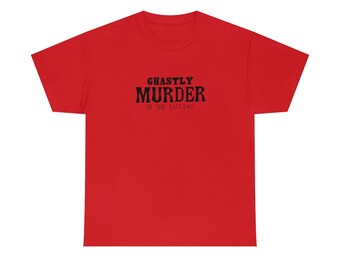 GHASTLY MURDER! - Unisex Heavy Cotton Tee