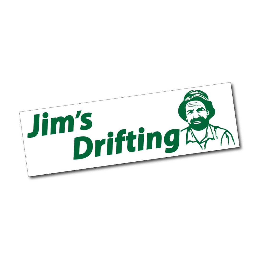 Jims Drifting Sticker Decal Vinyl Funny Meme Aussie Car Bumper Parody