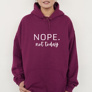 Nope Not Today Hoodie, Fun Front Graphic Sweatshirt, Trendy Oversized Mom Life Hoodie, Cute Aesthetic Gift for Her