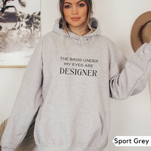 The Bags Under My Eyes are Designer Hoodie, Front Graphic Funny Mom Life Sweatshirt, Trendy Oversized Graphic Hoodie, Tired Mom Sweatshirt