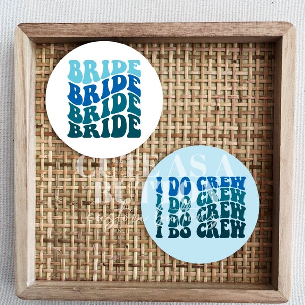 I Do Crew Buttons | Bachelorette Party Buttons | Bachelorette Trip Buttons | Bridal Party Favors
