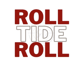 May include: Red and white text graphic that reads "Roll Tide Roll".