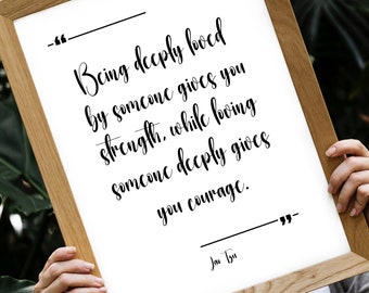 Being deeply loved by someone.  Lao Tzu - Printable wall art, quote print, digital, inspirational quote, positive quote