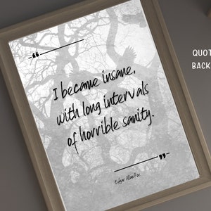 became insane...long intervals of horrible sanity. Edgar Allan Poe - Printable Wall Art w/ background - 2 Versions, Digital, Printable quote